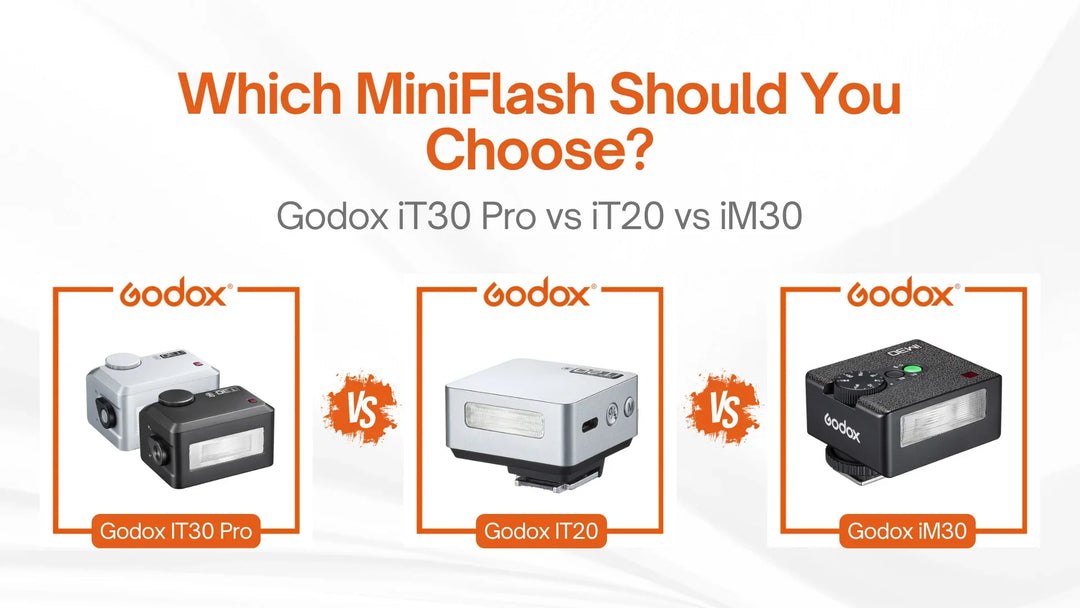 Godox iT30 Pro 与 iT20 与 iM30:哪款迷你闪光灯适合您的摄影?